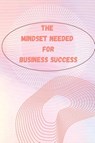 The Mindset Needed for Business Success - Russ West - 9781803859873