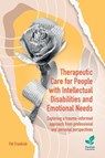Therapeutic Care for People with Intellectual Disabilities and Emotional Needs - Pat Frankish - 9781803884301