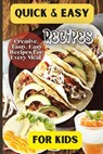 Quick& Easy Recipes For Kids - Emily Soto - 9781803906867
