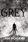 Grey - Ian Rogers - 9781803944814