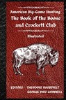 American Big-Game Hunting The Book of the Boone and Crockett Club - Theodore Roosevelt ; George Bird Grinnell - 9781803986128