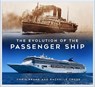 The Evolution of the Passenger Ship - Chris Frame ; Rachelle Cross - 9781803991559