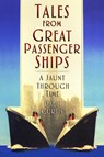 Tales from Great Passenger Ships - Paul Curtis - 9781803992112