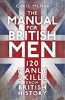 The Manual for British Men - Chris McNab - 9781803992440