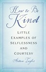 How to Be Kind - Andrew Taylor - 9781803994833