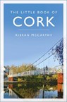 The Little Book of Cork - Kieran McCarthy - 9781803996479