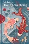 Folk Tales for Health and Wellbeing - Adam Bushnell - 9781803998800