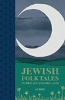 Jewish Folk Tales in Britain and Ireland - Liz Berg - 9781803999647