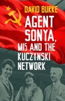 Agent Sonya, MI5 and the Kuczynski Network - David Burke - 9781803999869