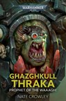 Ghazghkull Thraka: Prophet of the Waaagh! - Nate Crowley - 9781804076149