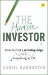 The Humble Investor: How to Find a Winning Edge in a Surprising World - Daniel Rasmussen - 9781804090763