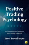 Positive Trading Psychology - Brett Steenbarger - 9781804091852
