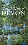 The Folklore of Devon - Mark Norman - 9781804130360