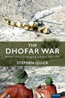 The Dhofar War - Stephen Quick - 9781804130988