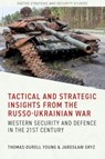 Tactical and Strategic Insights from the Russo-Ukrainian War - Thomas-Durell Young ; Jaroslaw Gryz - 9781804131558