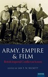 Army, Empire and Film - Ian F. W. Beckett - 9781804131978