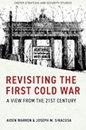 Revisiting the First Cold War - Aiden Warren ; Joseph M. Siracusa - 9781804132111