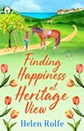Finding Happiness at Heritage View - Helen Rolfe - 9781804155080