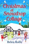Christmas at Snowdrop Cottage - Helen Rolfe - 9781804156650