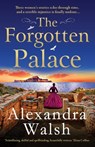 The Forgotten Palace - Alexandra Walsh - 9781804159460