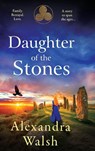 Walsh, A: Daughter of the Stones - Alexandra Walsh - 9781804159750