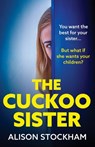 The Cuckoo Sister - Alison Stockham - 9781804159934