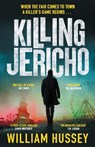 Killing Jericho - William Hussey - 9781804181188
