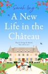 A New Life in the Chateau - Sarah Long - 9781804181218