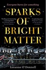 Sparks of Bright Matter - Leeanne O'Donnell - 9781804185827