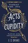 Acts of Cupidity - E. S. Drake - 9781804186220