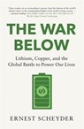The War Below: AS HEARD ON BBC RADIO 4 ‘TODAY’ - Ernest Scheyder - 9781804186350