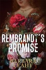 Rembrandt's Promise - Barbara Leahy - 9781804186381