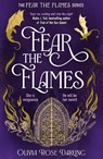 Fear the Flames - Olivia Rose Darling - 9781804187982