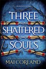 Three Shattered Souls - Mai Corland - 9781804188071
