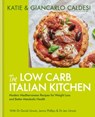 The Low Carb Italian Kitchen - Katie Caldesi ; Giancarlo Caldesi - 9781804190968
