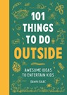 101 Things to do Outside - Dawn Isaac - 9781804192962