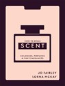 How to Speak Scent - Josephine Fairley ; Lorna Mckay - 9781804194140