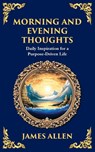 Morning and Evening Thoughts - James Allen ; Tim Zengerink - 9781804214626