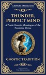 Thunder, Perfect Mind - Anonymous Gnostic Tradition - 9781804216521