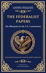 The Federalist Papers - Alexander Hamilton ; James Madison - 9781804218099