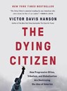 The Dying Citizen - HANSON,  Victor Davis - 9781804221600