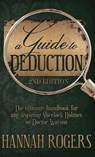 A Guide to Deduction - The ultimate handbook for any aspiring Sherlock Holmes or Doctor Watson - Hannah Rogers - 9781804241516