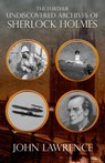 Further Undiscovered Archives of Sherlock Holmes - John Lawrence - 9781804243299