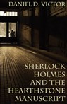 Sherlock Holmes and The Hearthstone Manuscript - Daniel D. Victor - 9781804244616