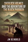 Sherlock Holmes and the Adventure of The Black Pharaoh - Jm Reinbold - 9781804246283