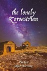 The Lonely Zoroastrian - Mike Harding - 9781804251225
