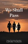 We Shall Pass - Clifford Thurlow - 9781804251751