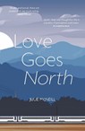 Love Goes North - Julie McNeill - 9781804252369