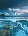 Iona with Love - Barbara Sellars - 9781804252451