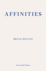 Affinities - Brian Dillon - 9781804270165